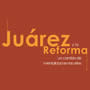 Juárez y la Reforma